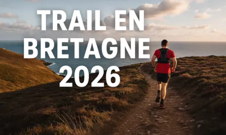 Calendrier des trails en bretagne en 2026 dans le morbihan, côtes d'armor, ille et vilaine et finistère